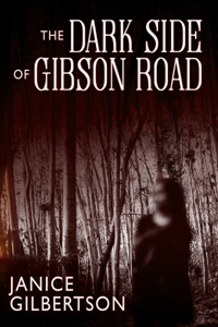 The Dark Side of Gibson Road