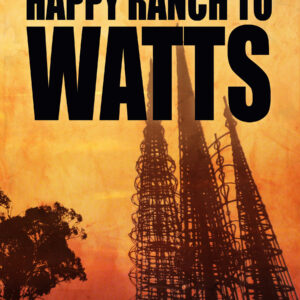 Los Angeles,1968: Happy Ranch to Watts