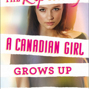 The Ripening: A Canadian Girl Grows Up